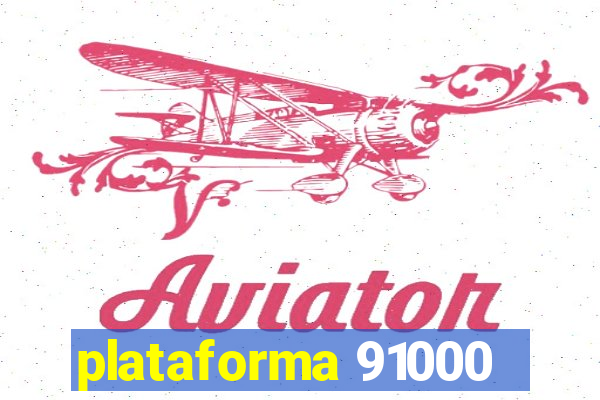 plataforma 91000